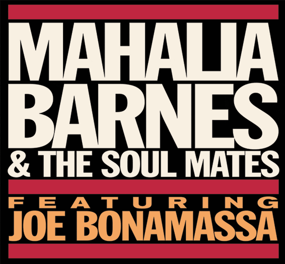 Mahalia Barnes & The Soul Mates Featuring Joe Bonamassa (Released: 201 –  Joe Bonamassa Official Store